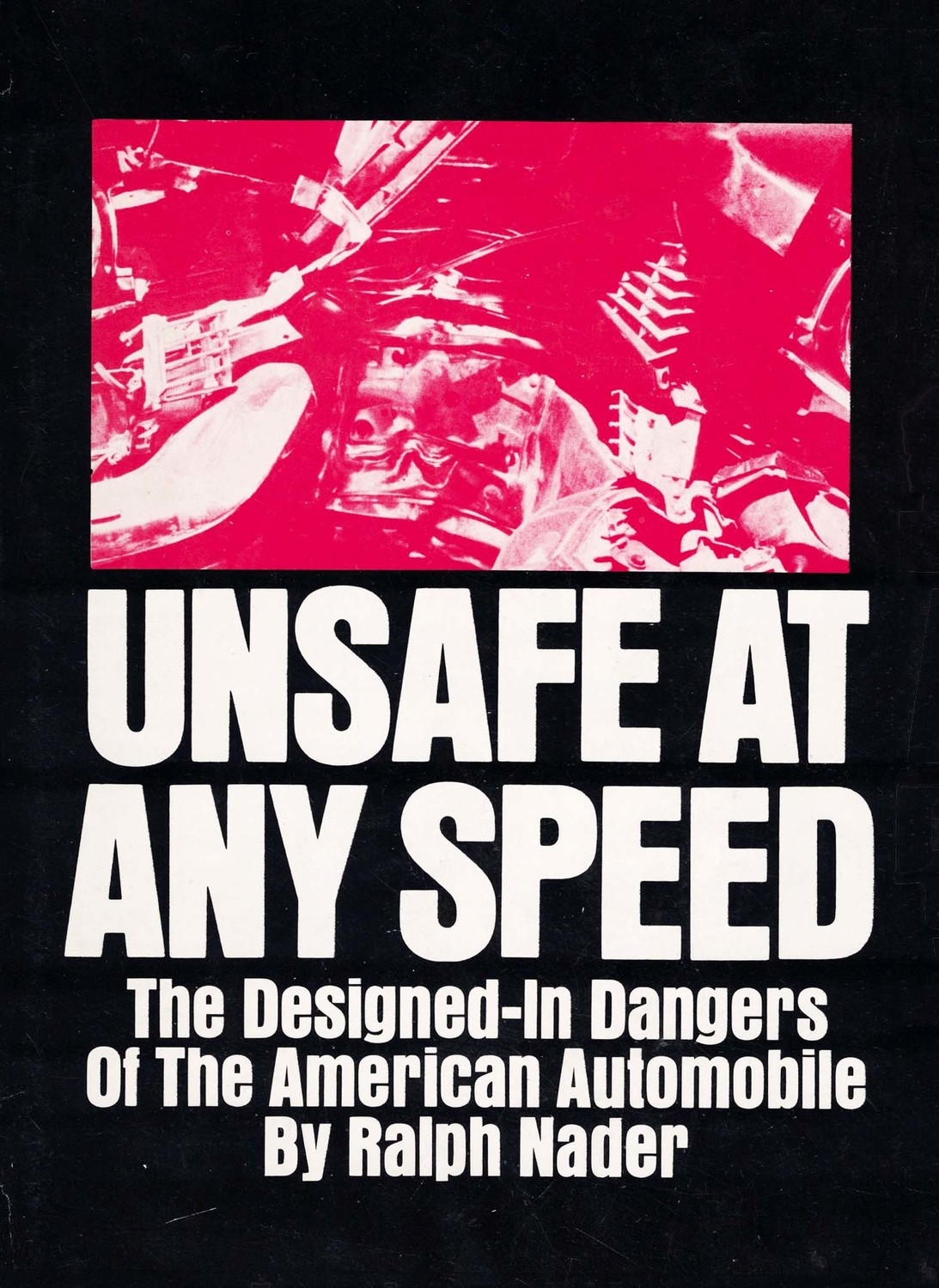 http://problemata.huma-num.fr/omeka_beta/files/large/2928/240515-unsafe_at_any_speed_-_ralph_nader.jpg